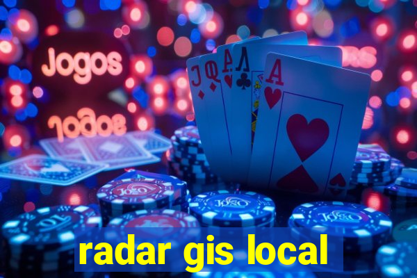 radar gis local